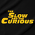 Slow and Curious Tee